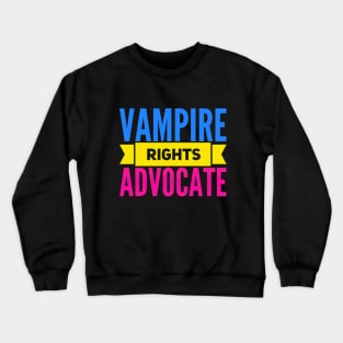 VAMPIRE RIGHTS ADVOCATE Crewneck Sweatshirt